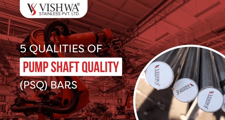 5 Qualities Of Pump Shaft Quality (PSQ) Bars